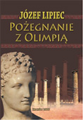 Okładka - Józef Lipiec, Pożegnanie z Olimpią